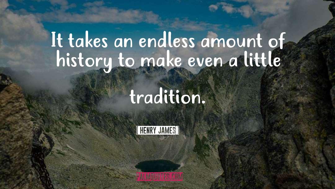 Tradition quotes by Henry James