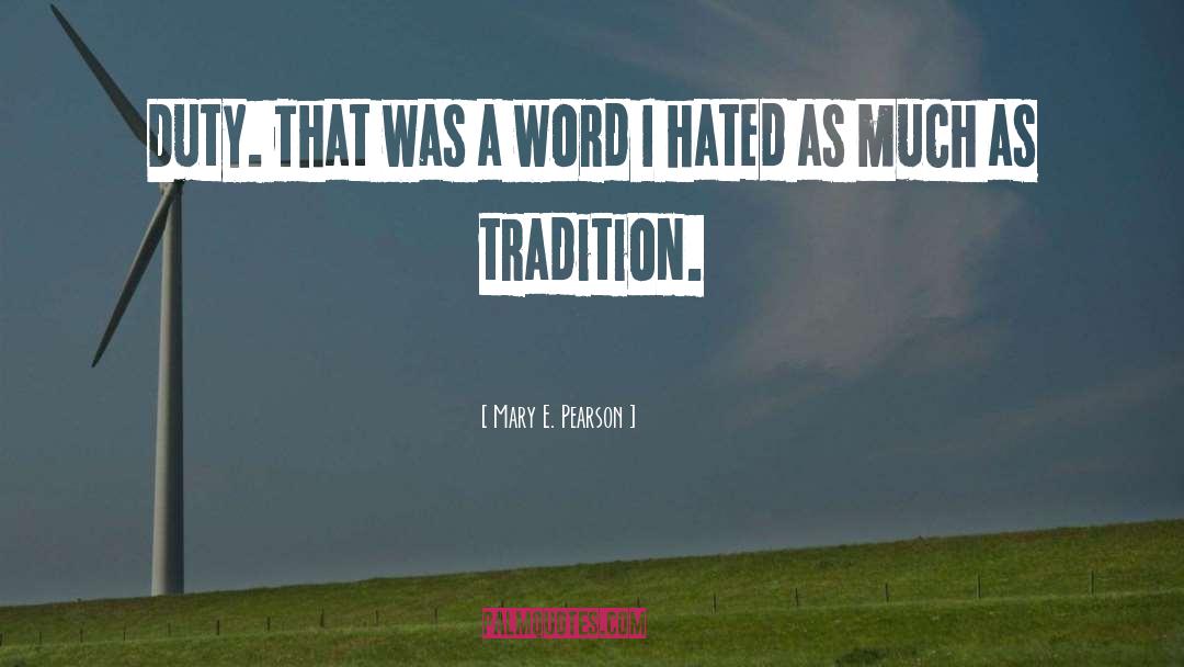 Tradition quotes by Mary E. Pearson