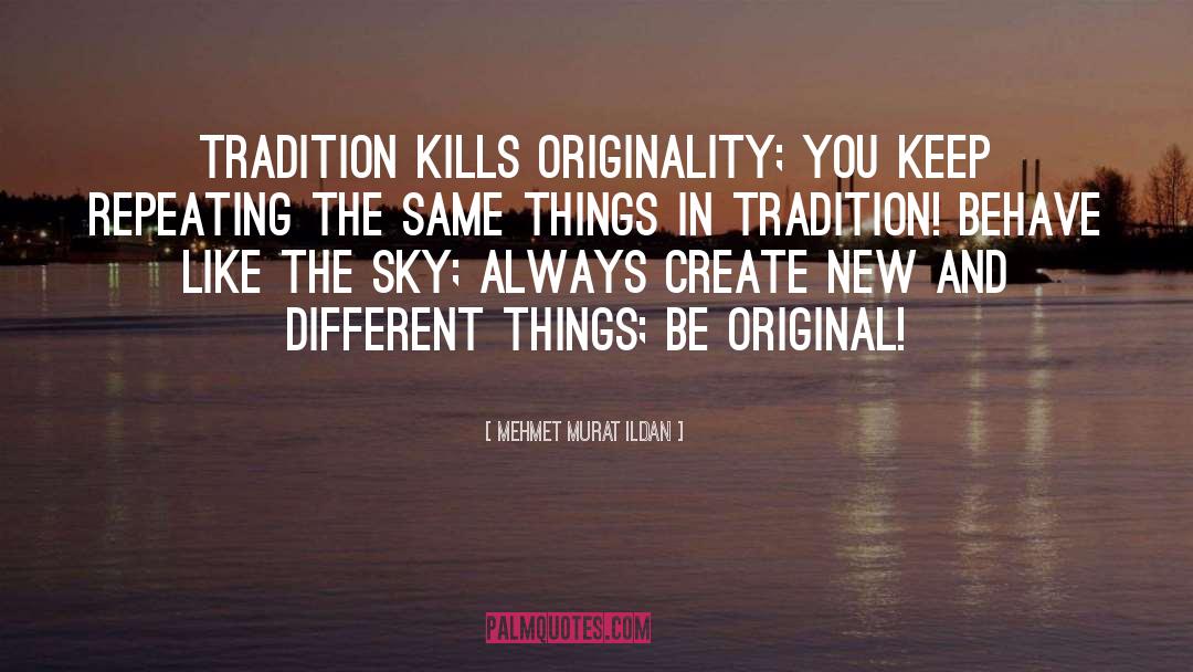 Tradition quotes by Mehmet Murat Ildan
