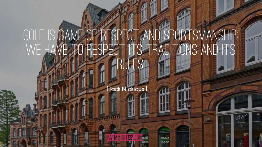 Tradition quotes by Jack Nicklaus