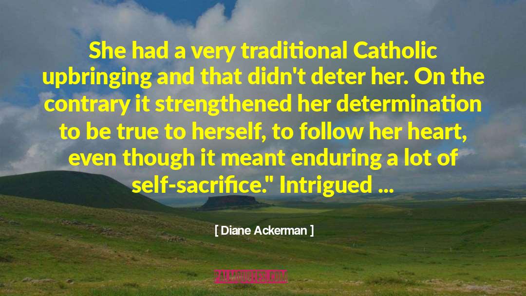 Traditional Catholic quotes by Diane Ackerman