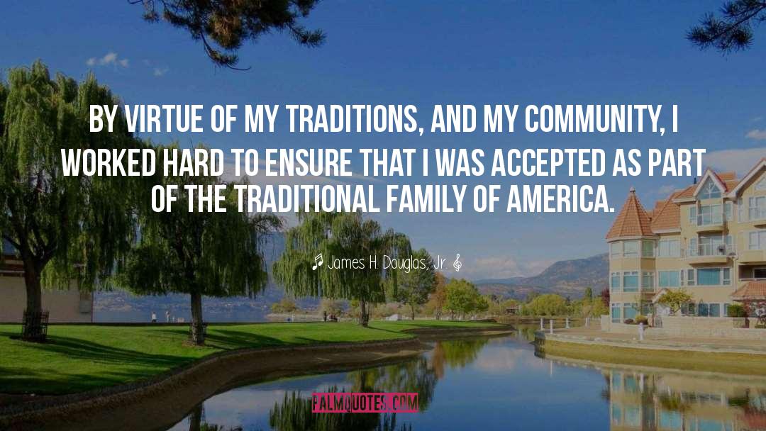 Traditional Family quotes by James H. Douglas, Jr.