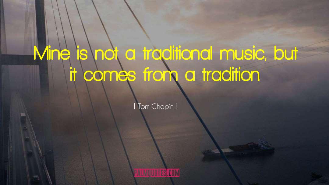 Traditional Music quotes by Tom Chapin