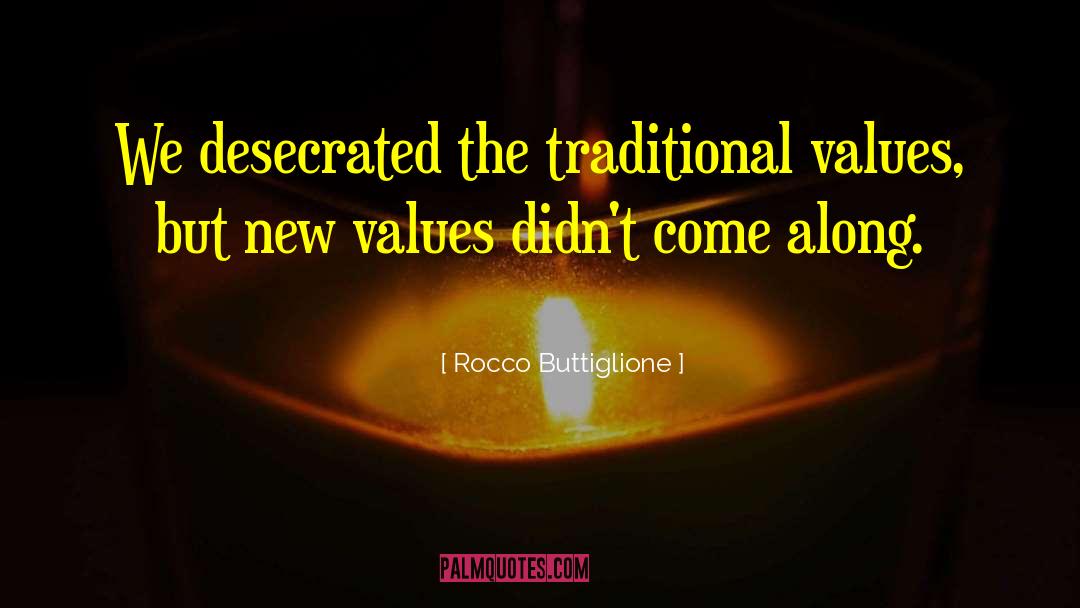Traditional Values quotes by Rocco Buttiglione