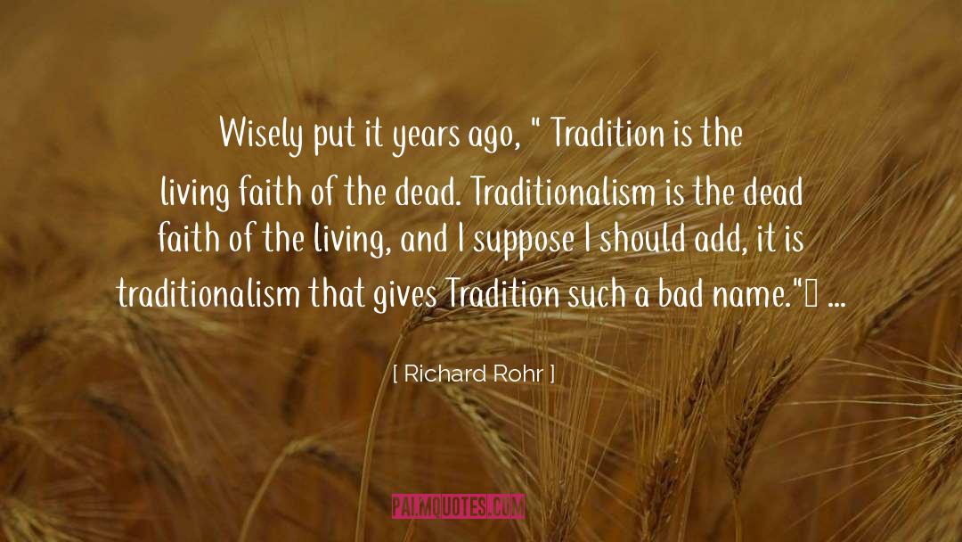 Traditionalism quotes by Richard Rohr