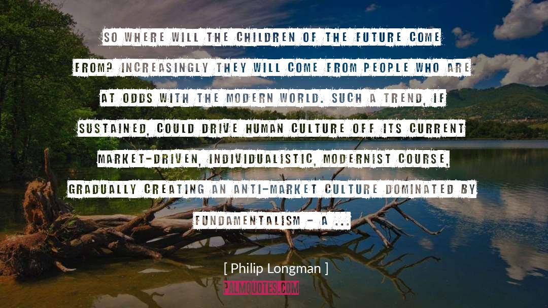 Traditionalistic Individualistic quotes by Philip Longman