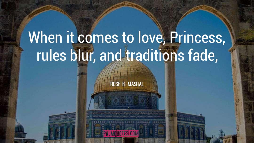 Traditions quotes by Rose B. Mashal
