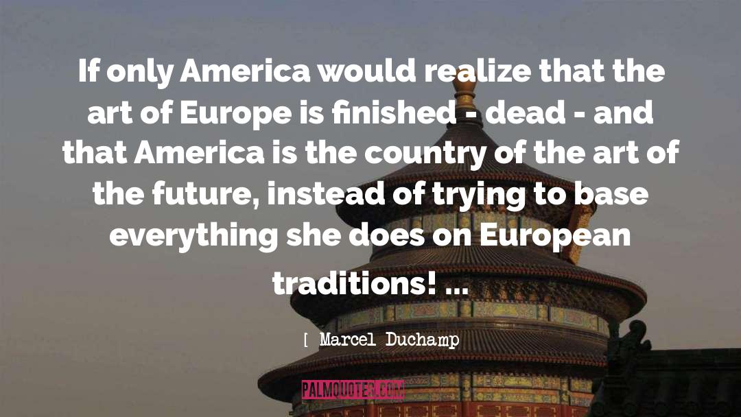 Traditions quotes by Marcel Duchamp