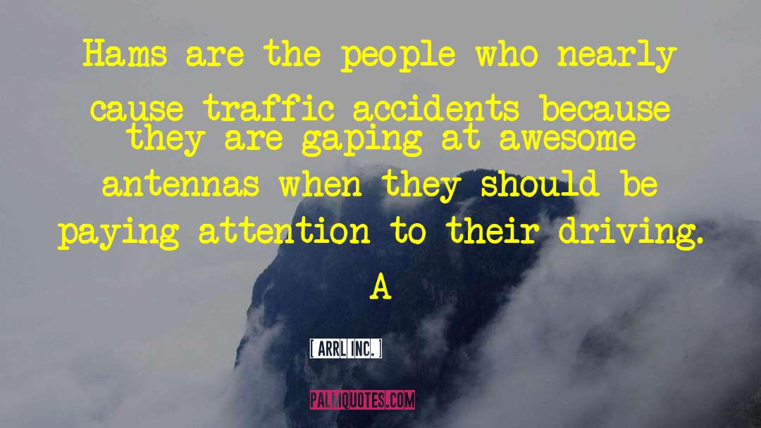 Traffic Accidents quotes by ARRL Inc.