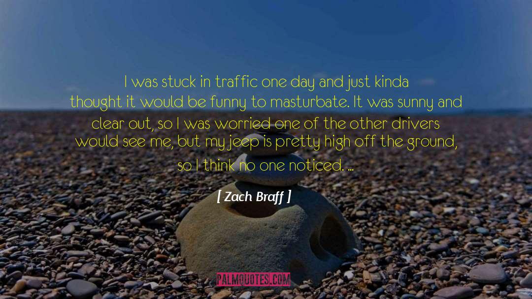 Traffic Accidents quotes by Zach Braff