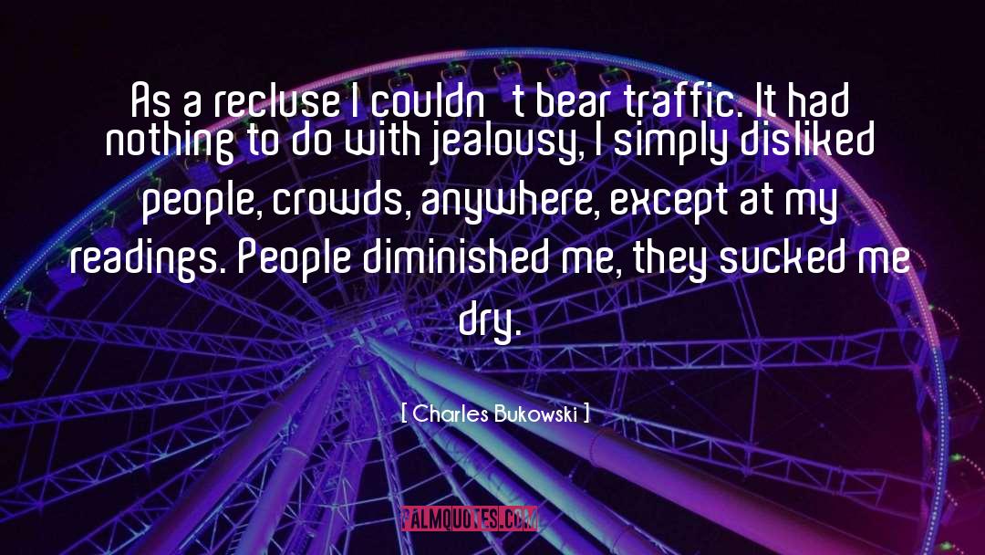 Traffic Congestion quotes by Charles Bukowski