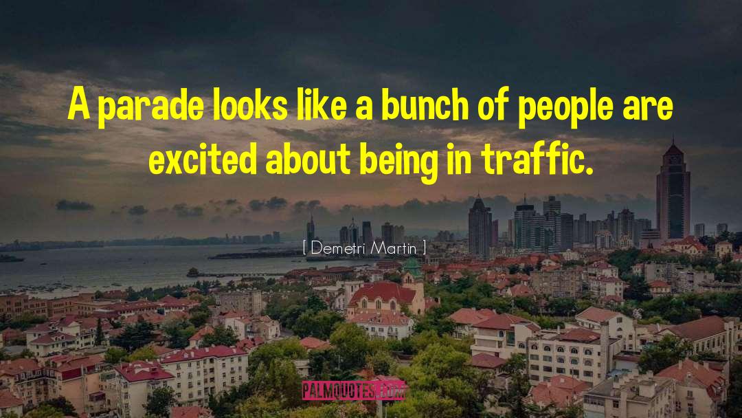 Traffic Jam quotes by Demetri Martin