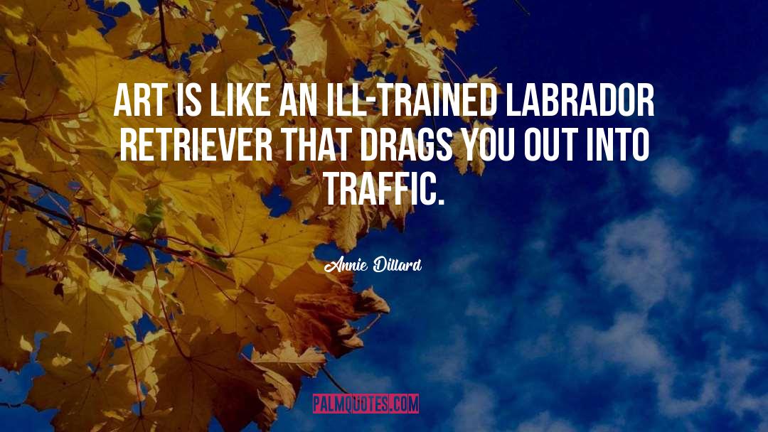 Traffic Jam quotes by Annie Dillard