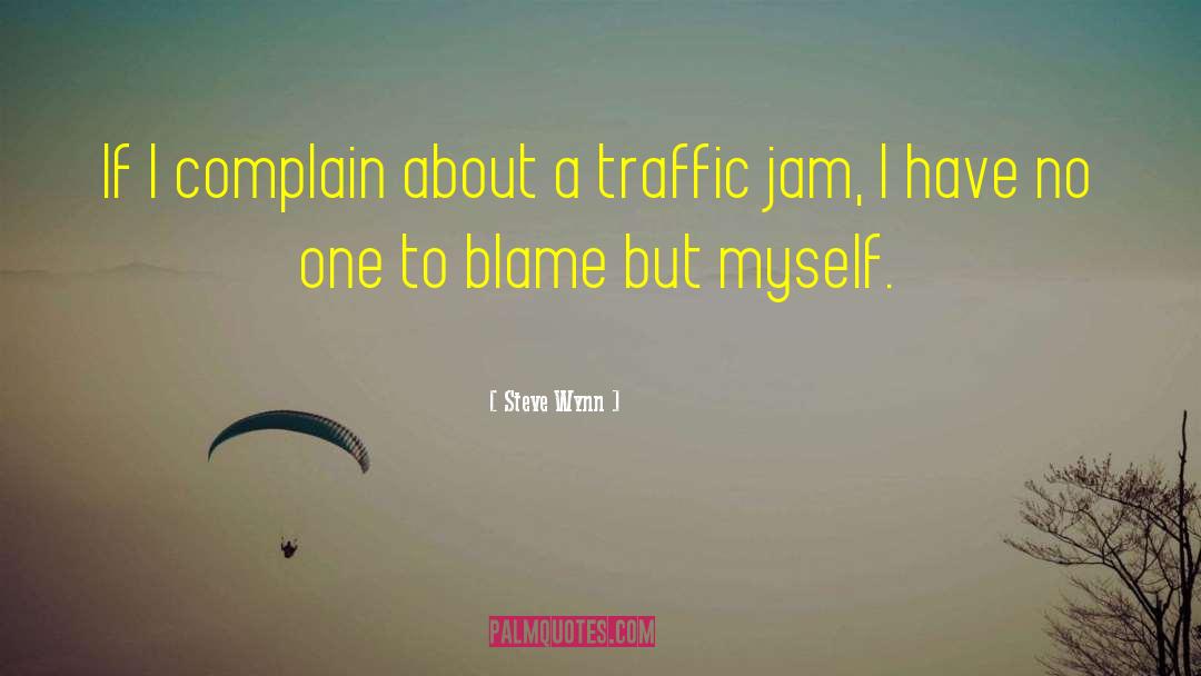 Traffic Jam quotes by Steve Wynn