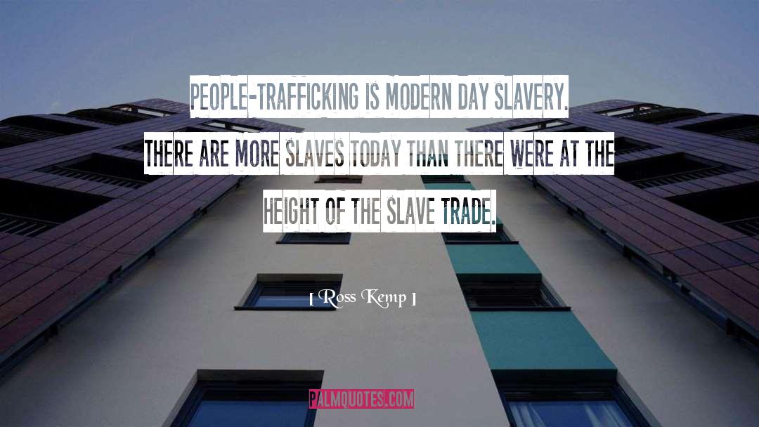 Trafficking quotes by Ross Kemp