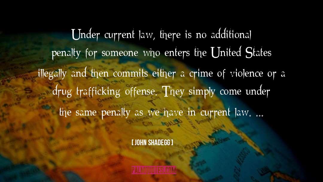 Trafficking quotes by John Shadegg