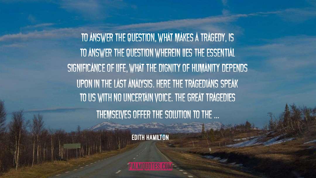 Tragedies quotes by Edith Hamilton
