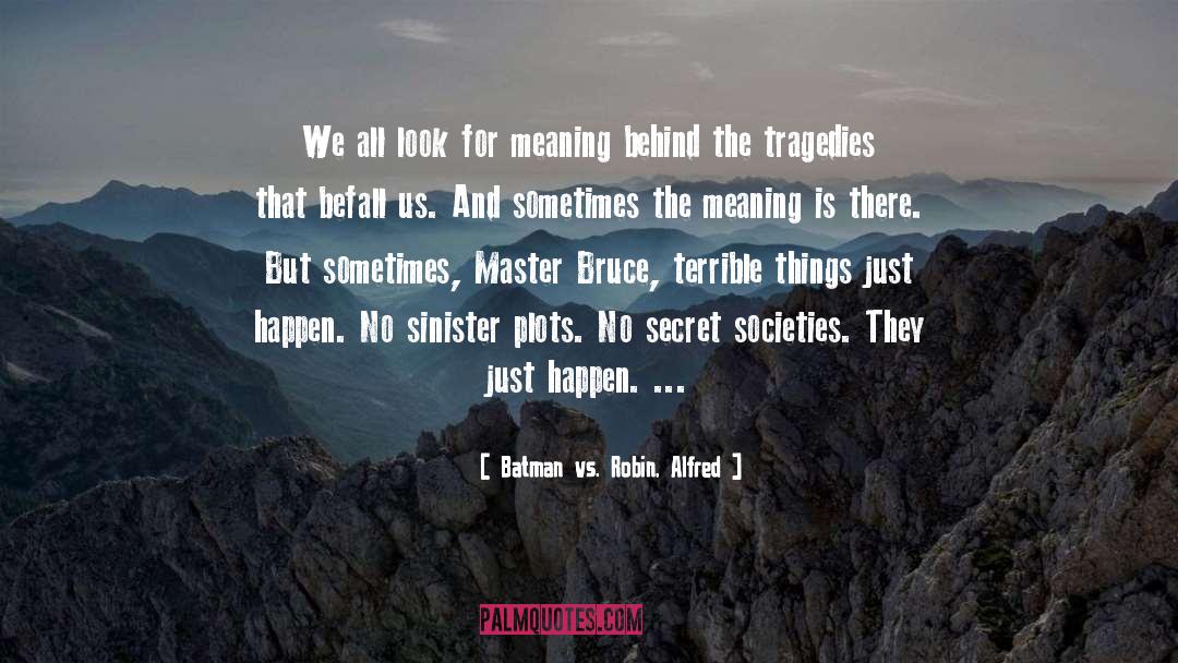 Tragedies quotes by Batman Vs. Robin, Alfred