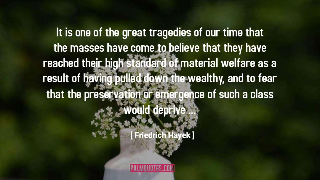 Tragedies quotes by Friedrich Hayek