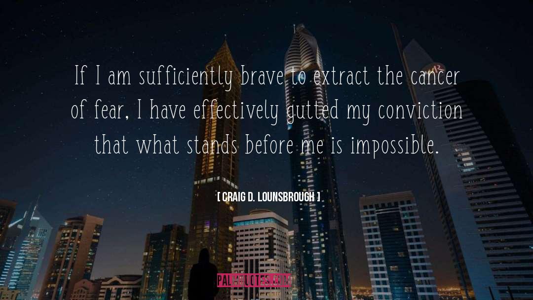 Tragedy Of Cancer quotes by Craig D. Lounsbrough