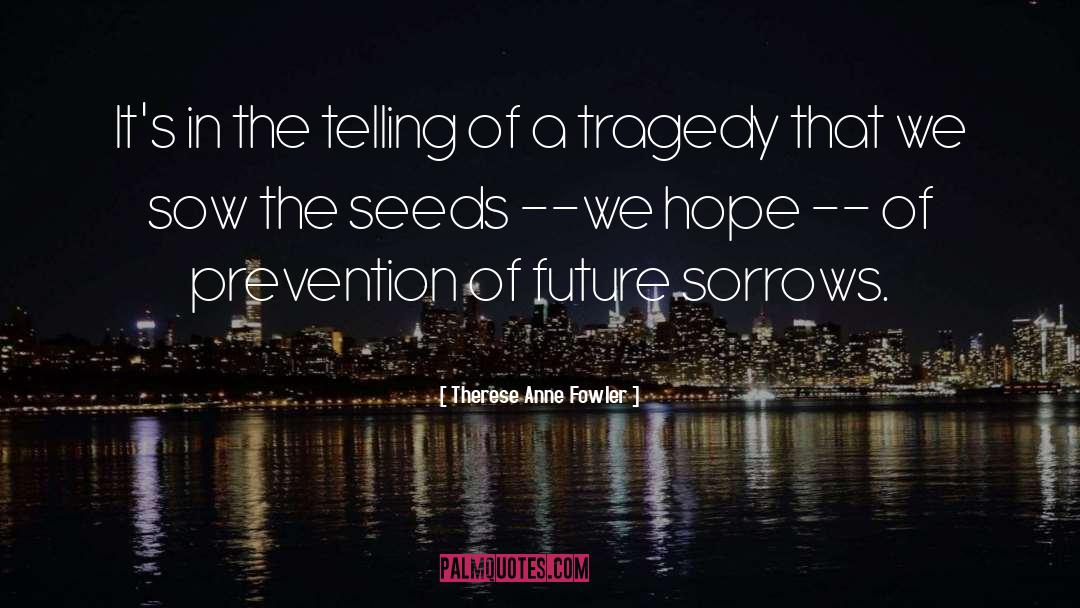 Tragedy Of Commons quotes by Therese Anne Fowler