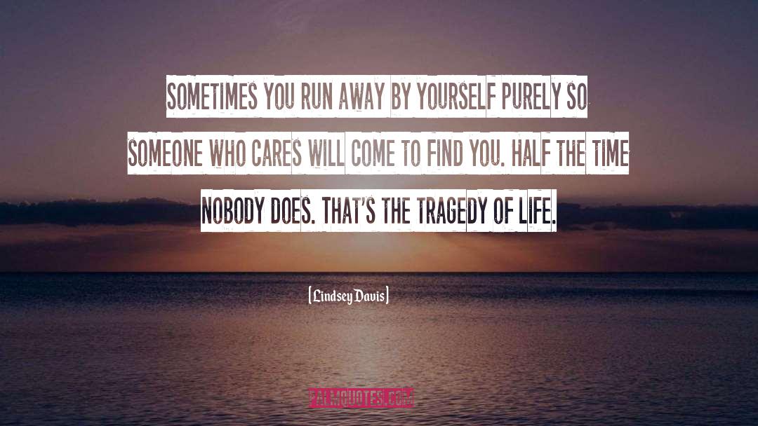 Tragedy Of Life quotes by Lindsey Davis