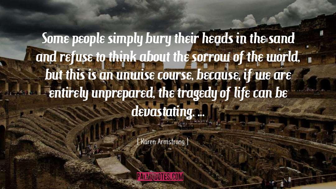 Tragedy Of Life quotes by Karen Armstrong