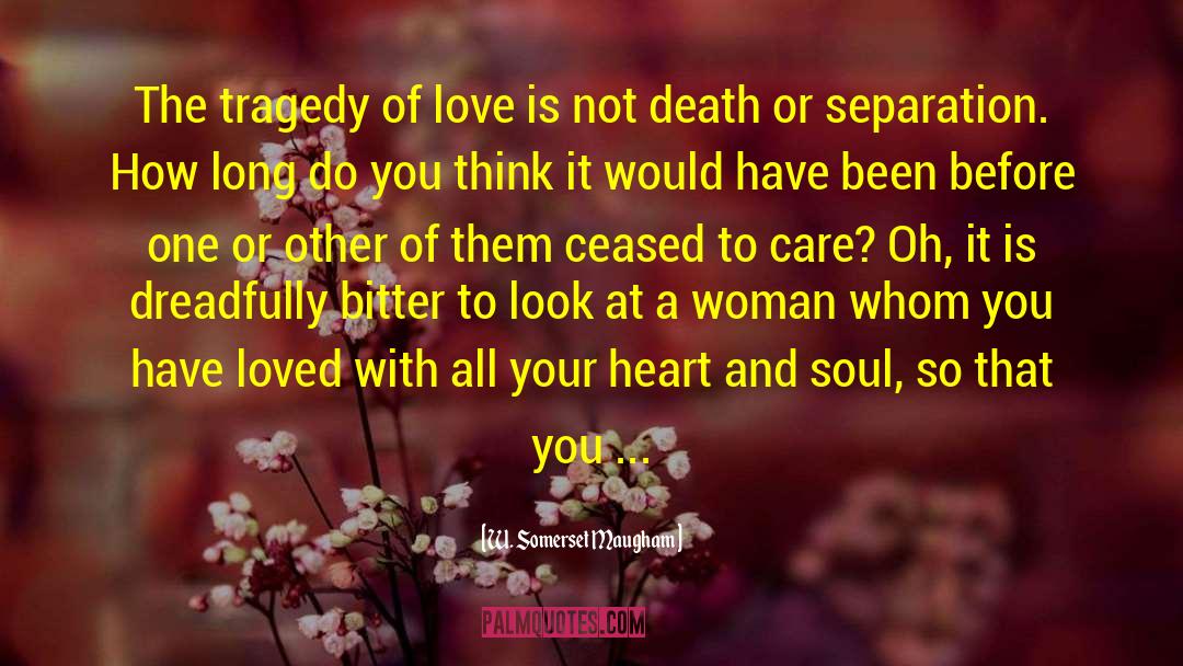 Tragedy Of Love quotes by W. Somerset Maugham