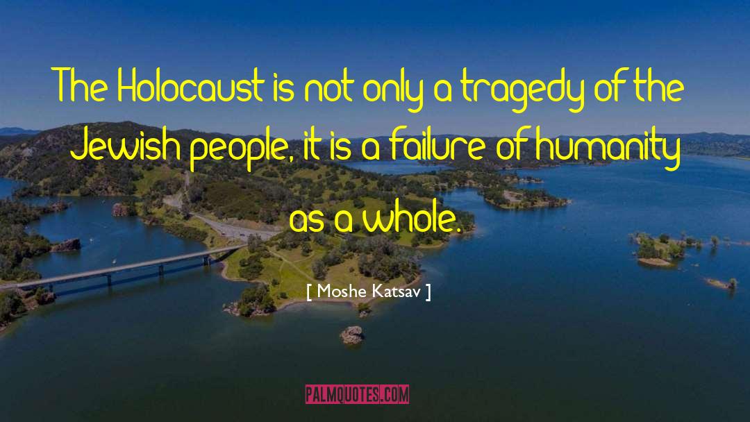 Tragedy Of The Commons quotes by Moshe Katsav