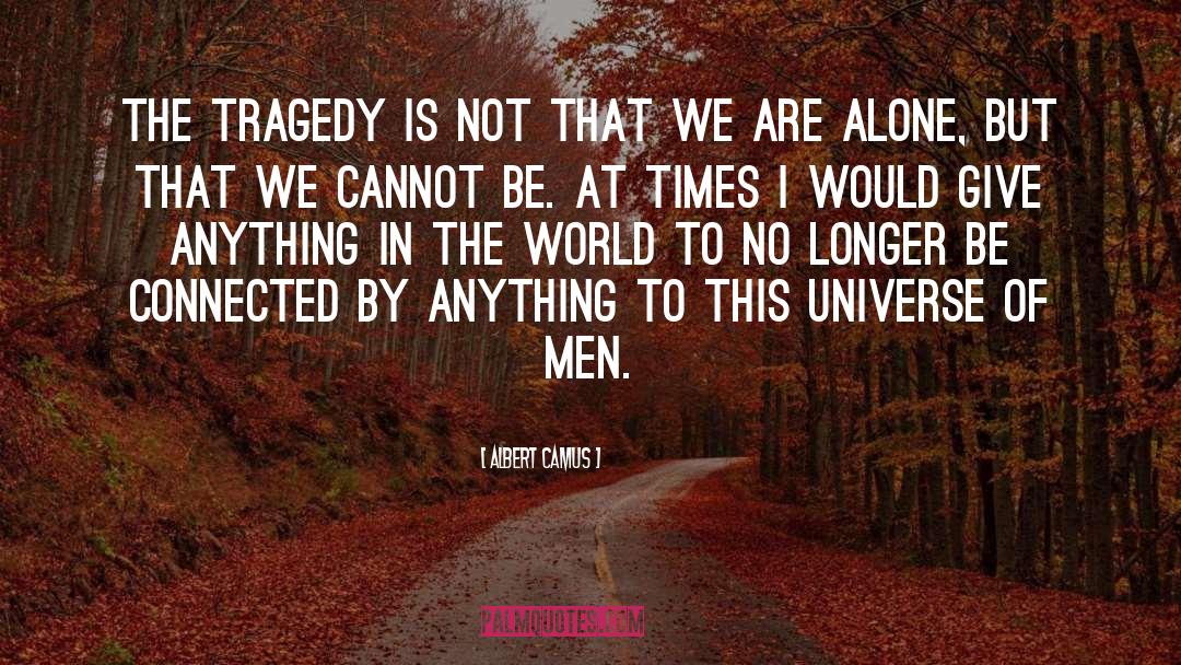 Tragedy quotes by Albert Camus
