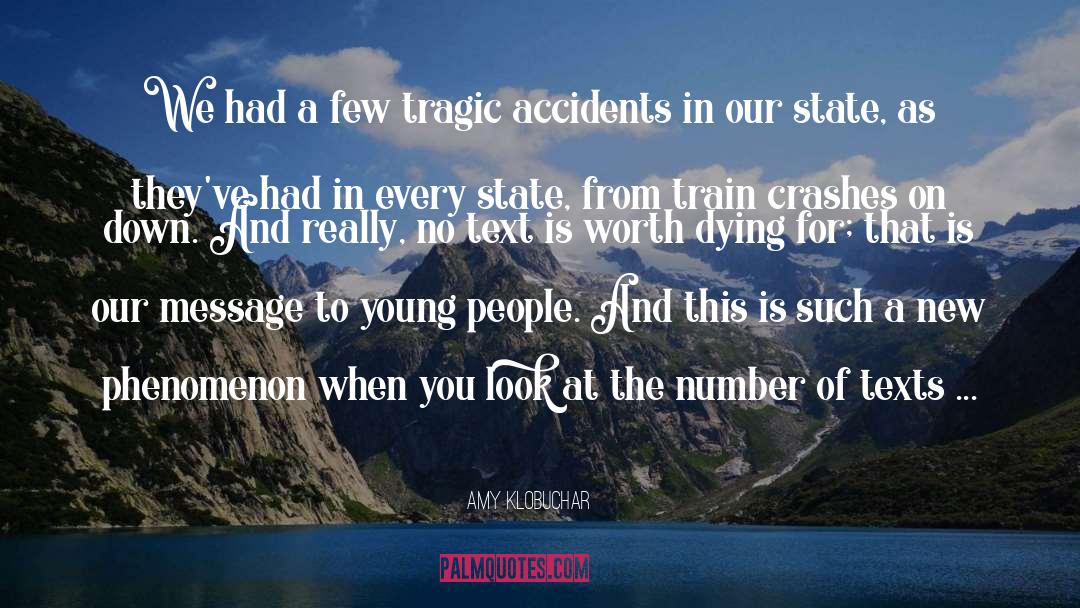 Tragic Accidents quotes by Amy Klobuchar