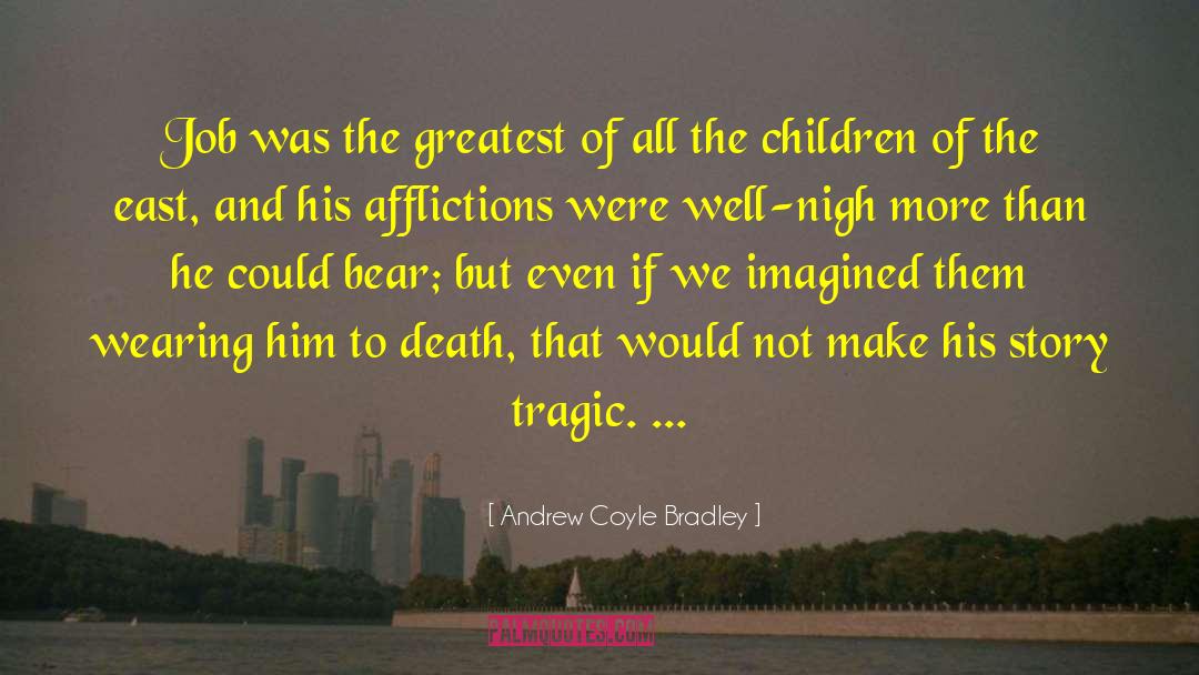 Tragic Death quotes by Andrew Coyle Bradley