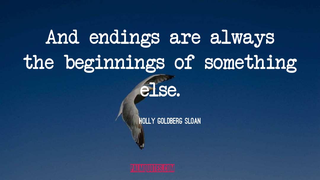 Tragic Endings quotes by Holly Goldberg Sloan
