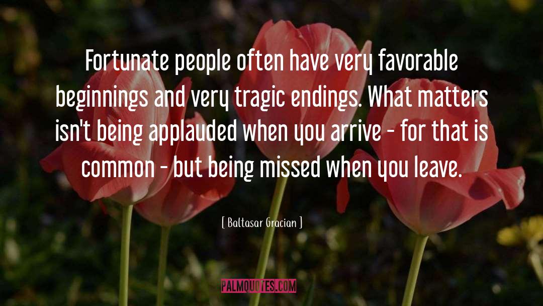 Tragic Endings quotes by Baltasar Gracian