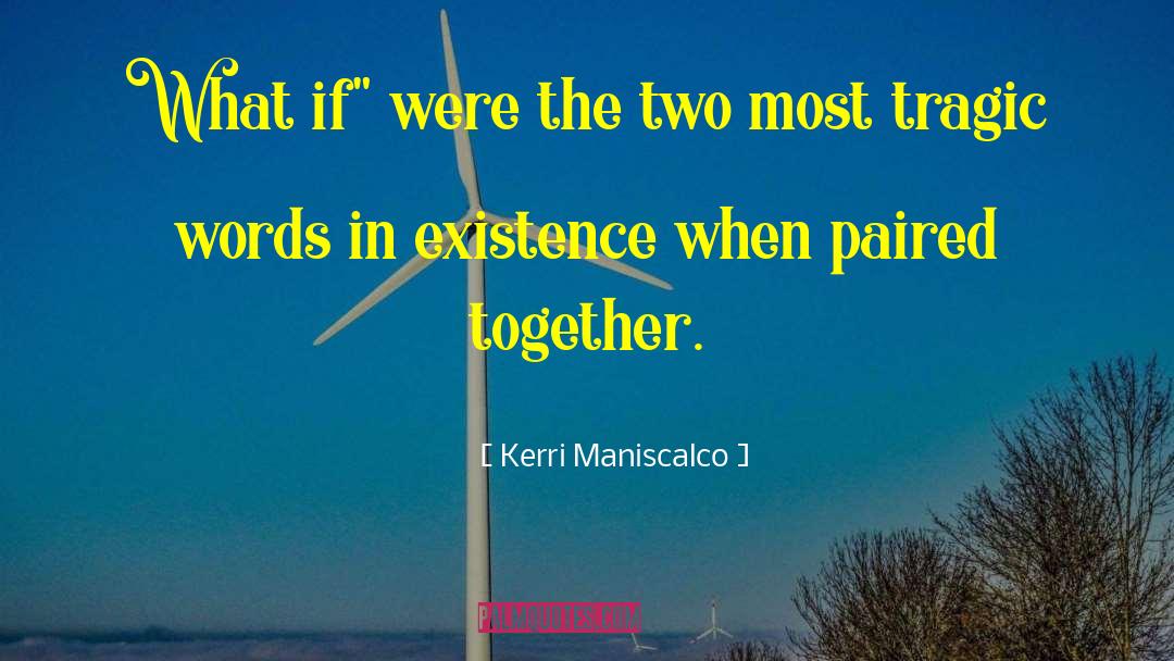 Tragic Endings quotes by Kerri Maniscalco