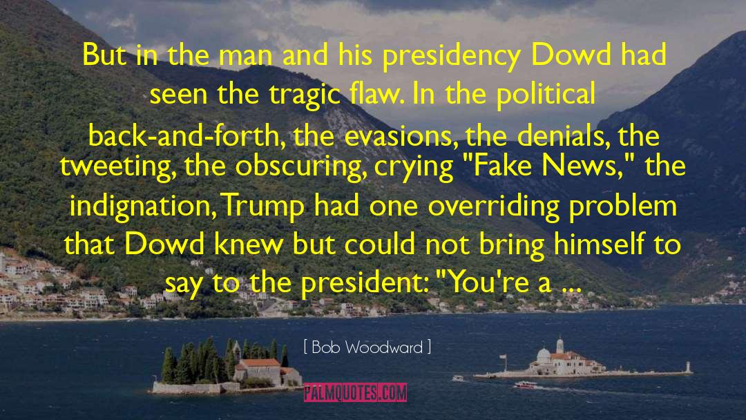 Tragic Flaw quotes by Bob Woodward