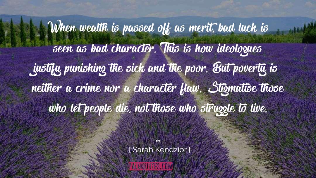 Tragic Flaw quotes by Sarah Kendzior