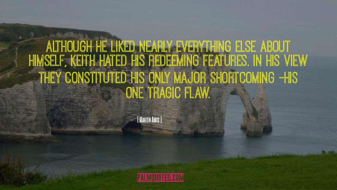 Tragic Flaw quotes by Martin Amis