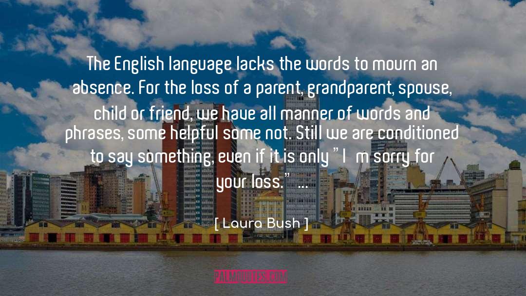 Tragic Loss quotes by Laura Bush