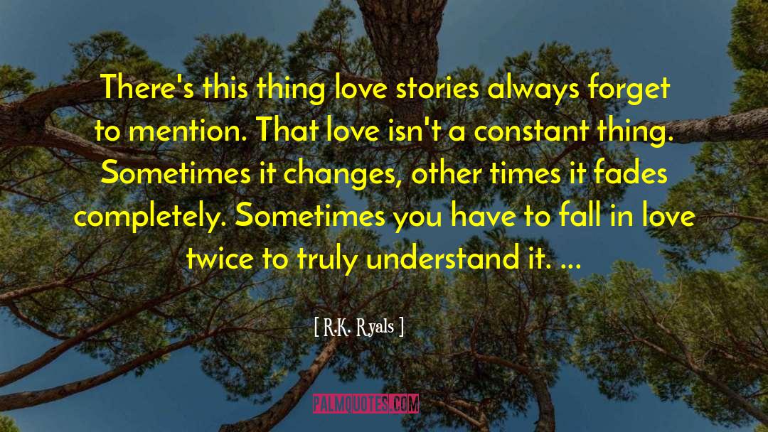Tragic Love Stories quotes by R.K. Ryals