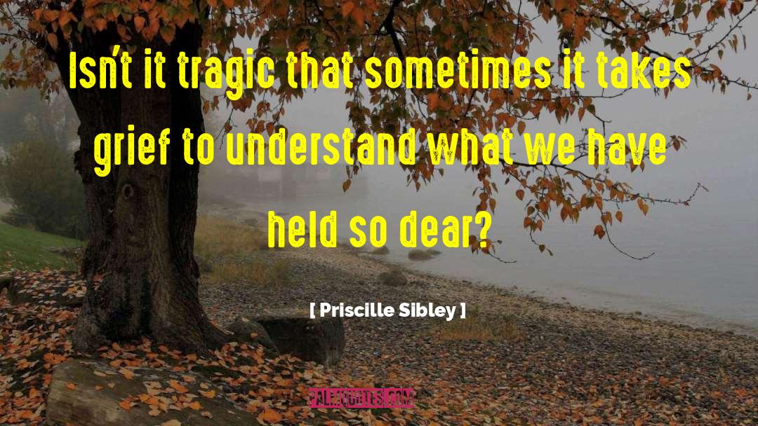 Tragic Poetry quotes by Priscille Sibley