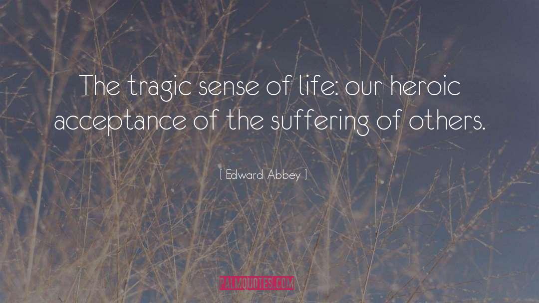 Tragic Sense quotes by Edward Abbey