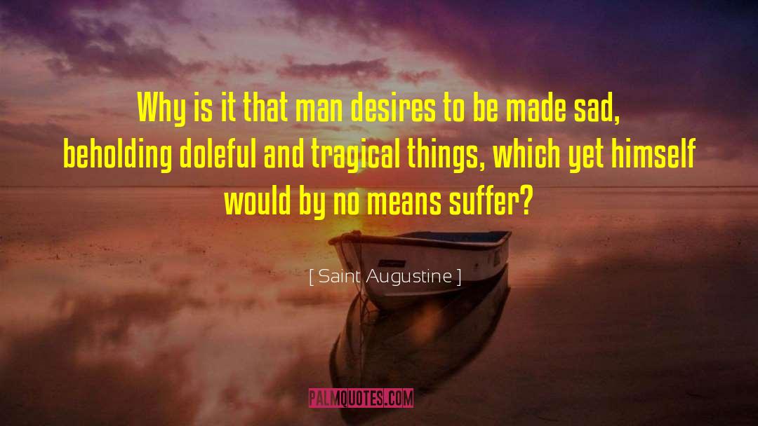 Tragical quotes by Saint Augustine