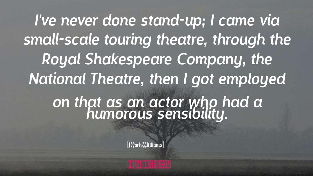 Tragicomedy Theatre quotes by Mark Williams