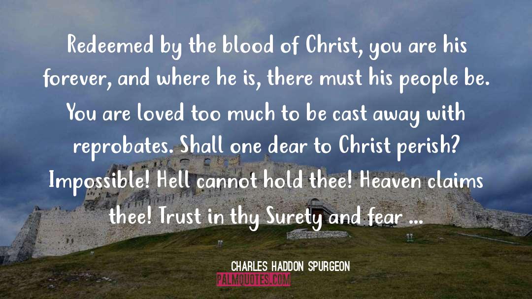 Trail Of Blood quotes by Charles Haddon Spurgeon