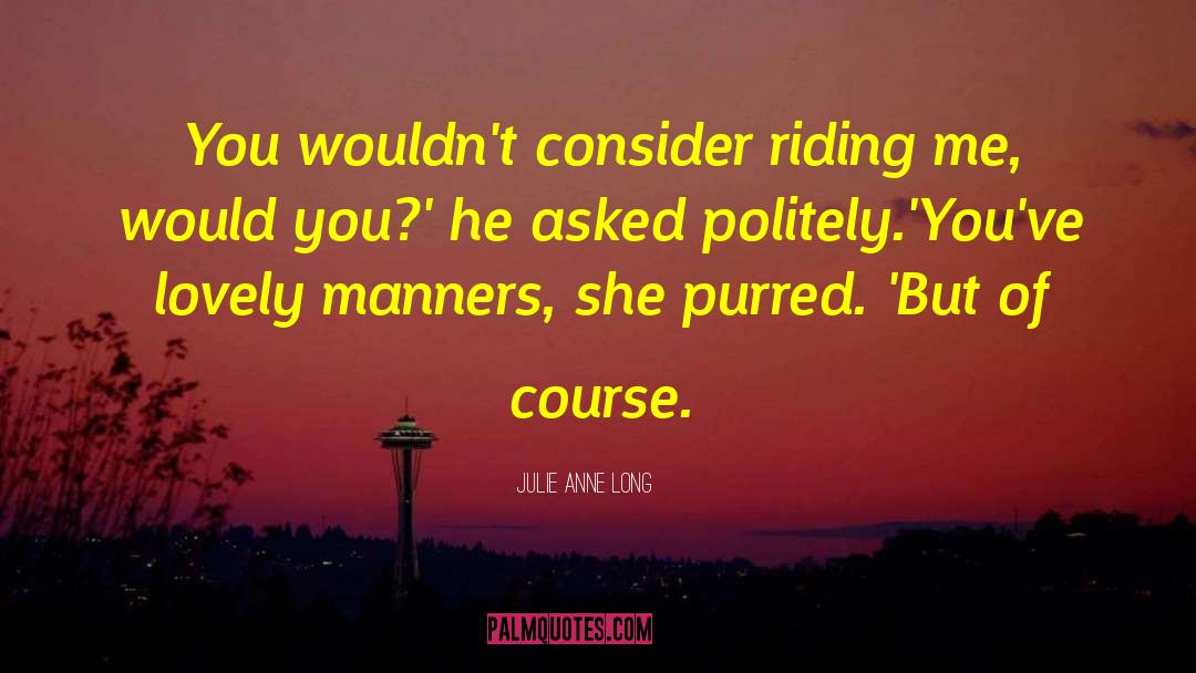 Trail Riding quotes by Julie Anne Long