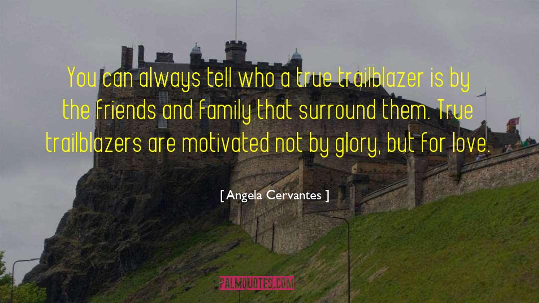 Trailblazer quotes by Angela Cervantes