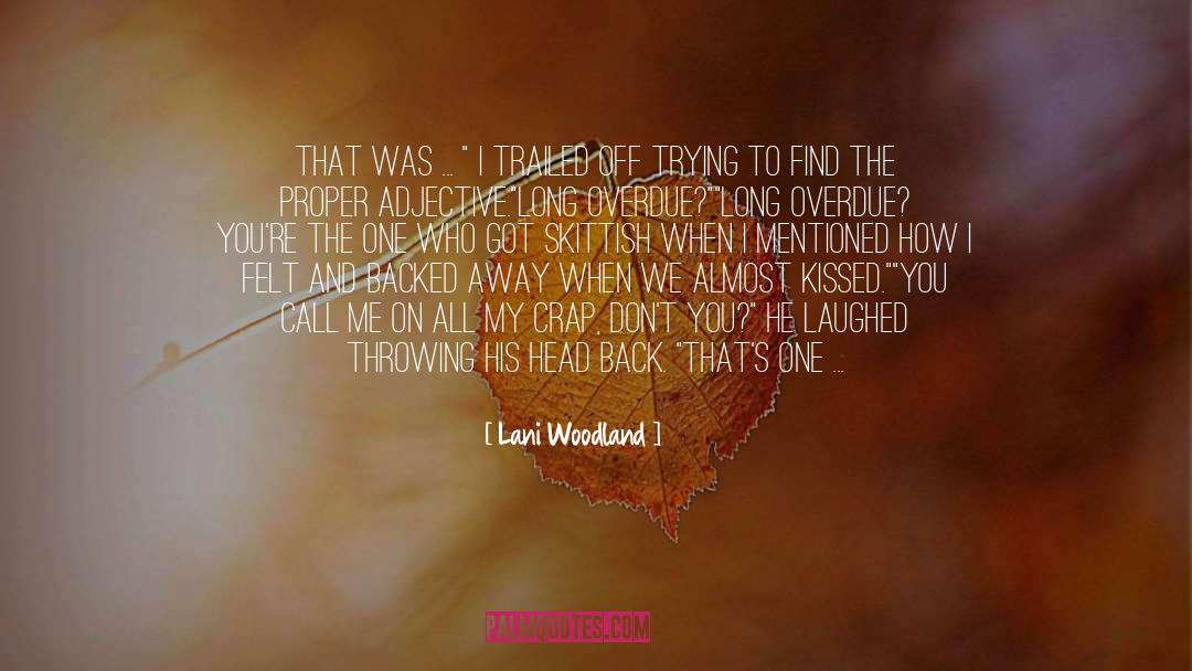 Trailed Off quotes by Lani Woodland