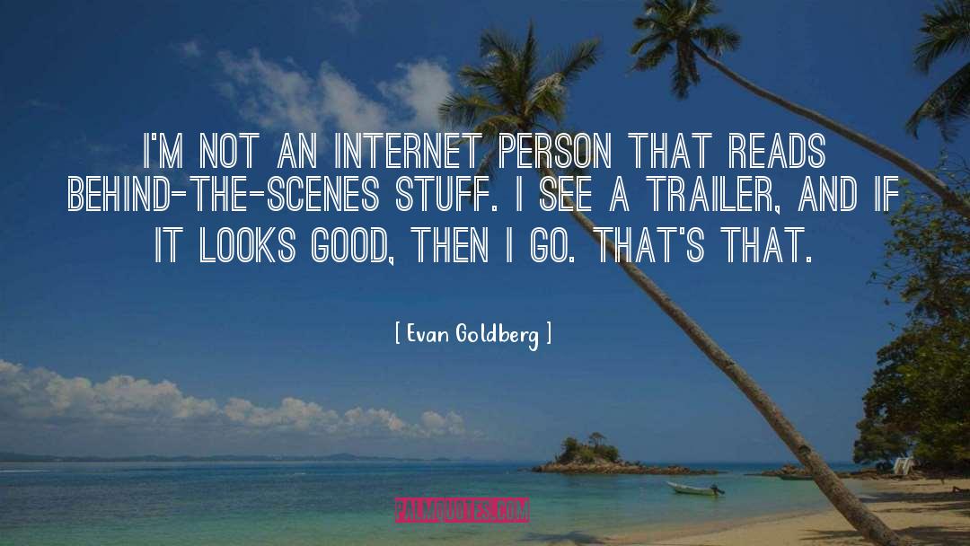 Trailer quotes by Evan Goldberg