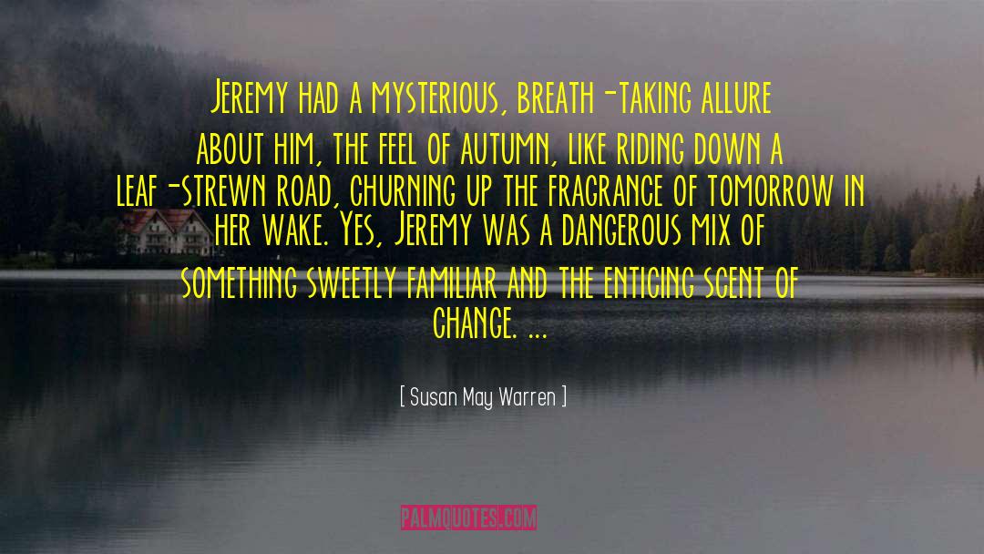 Trailing A Scent quotes by Susan May Warren